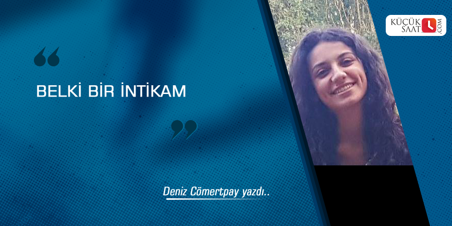 Belki bir intikam