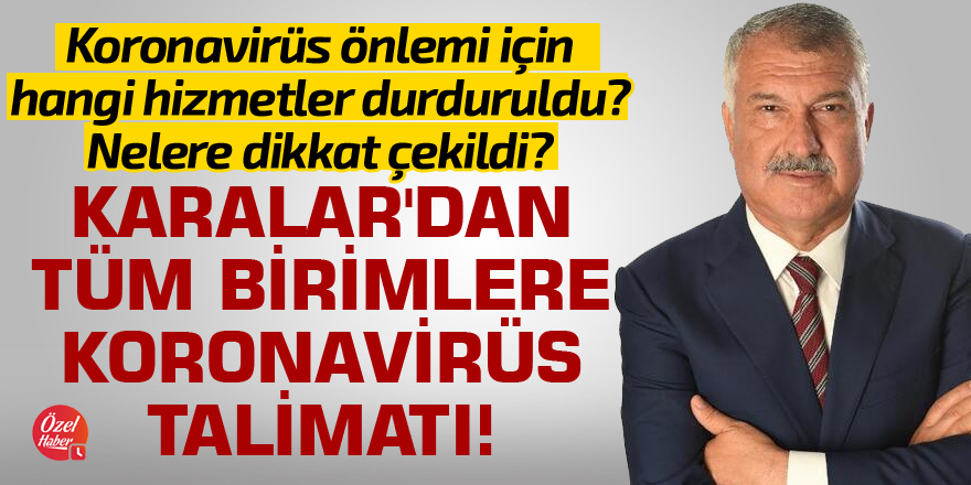 Karalar'dan büyükşehir tüm birimlerine koronavirüs talimatı!