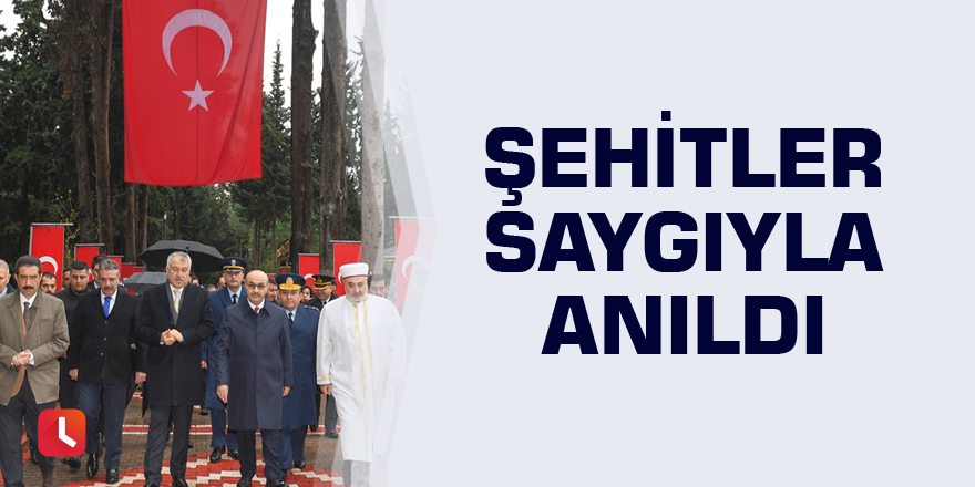 Şehitler saygıyla anıldı