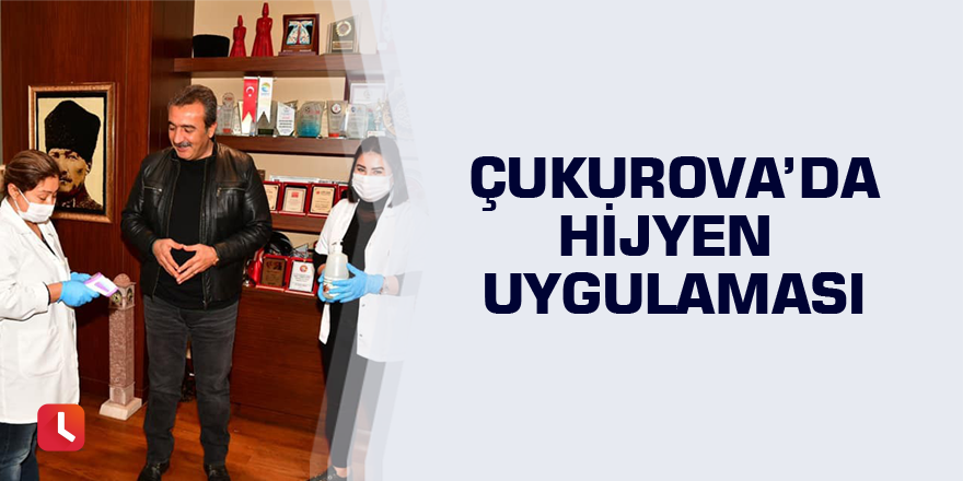 Çukurova’da hijyen uygulaması