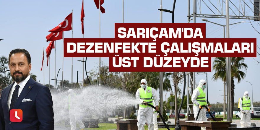 Sarıçam'da dezenfekte çalışmaları üst düzeyde