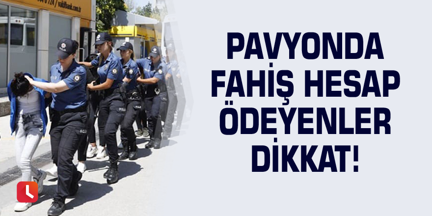 Pavyonda fahiş hesap ödeyenler dikkat!