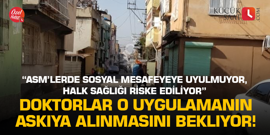 Doktorlar o uygulamanın askıya alınmasını bekliyor!