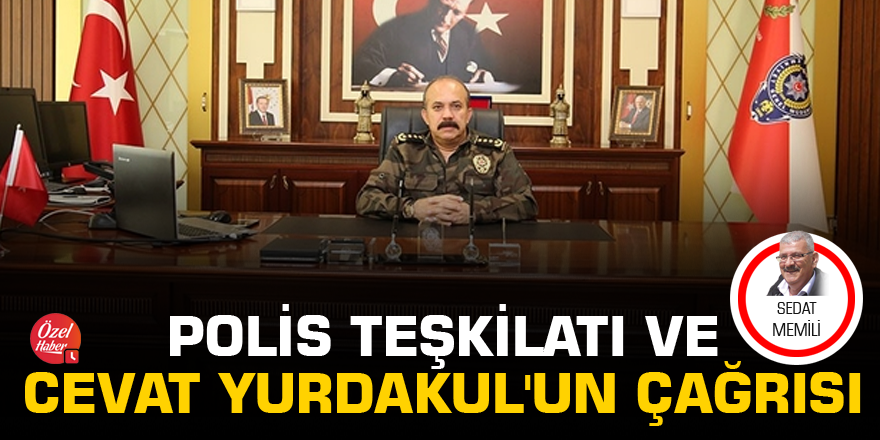 Polis Teşkilatı ve Cevat Yurdakul'un çağrısı