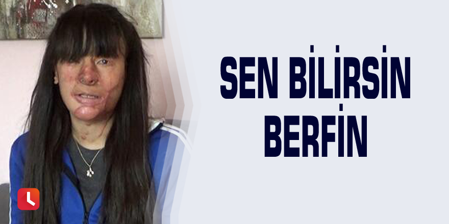 Sen bilirsin berfin