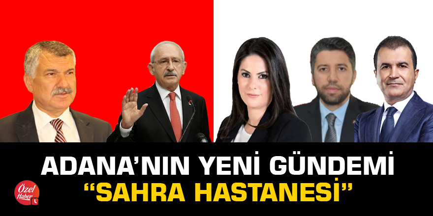 Adana'nın yeni gündemi: Sahra Hastanesi