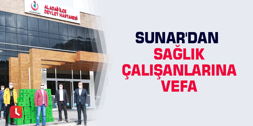 Sunar'dan sağlık çalışanlarına vefa