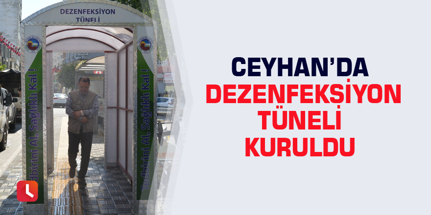 Ceyhan’da dezenfeksiyon tüneli kuruldu