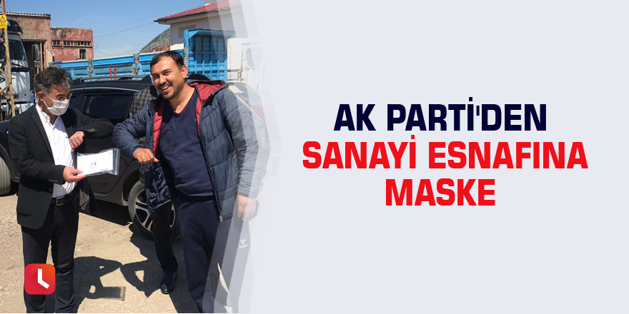 AK Parti'den sanayi esnafına maske