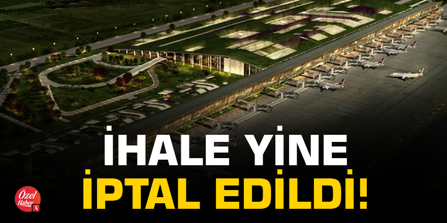 İhale yine iptal edildi!