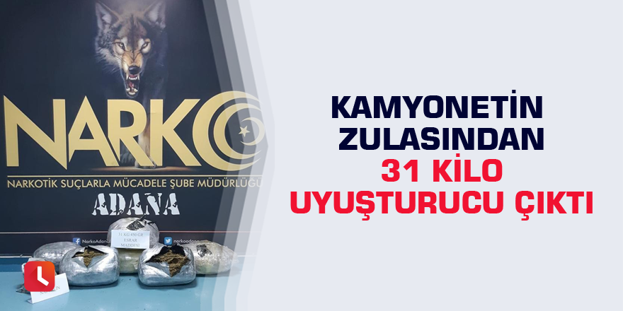 Kamyonetin zulasından 31 kilo uyuşturucu çıktı