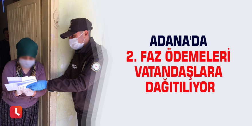 Adana'da 2. faz ödemeleri vatandaşlara dağıtılıyor