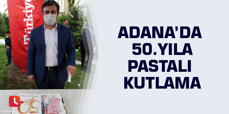 Adana’da 50. yıla pastalı kutlama