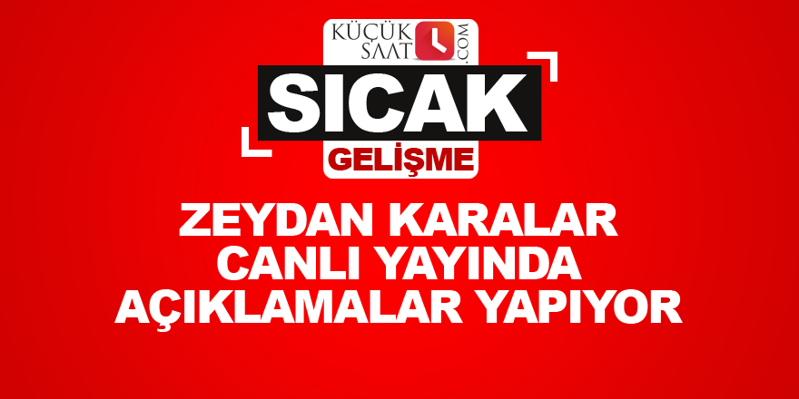 Zeydan Karalar canlı yayında açıklamalar yapıyor