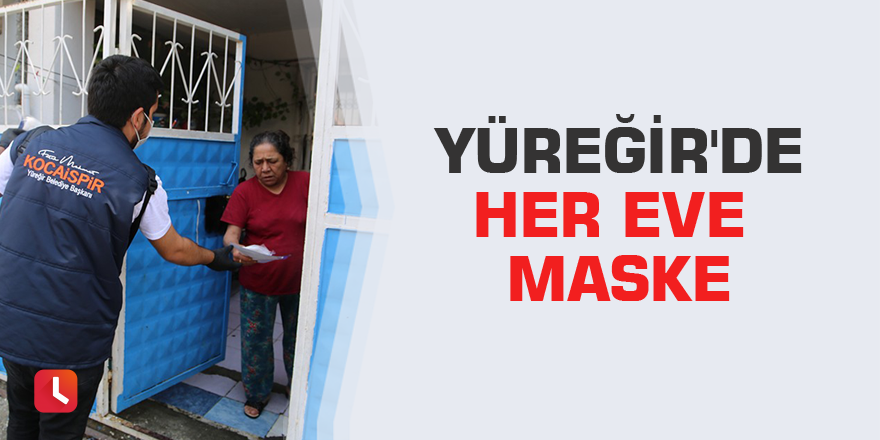 Yüreğir'de her eve maske