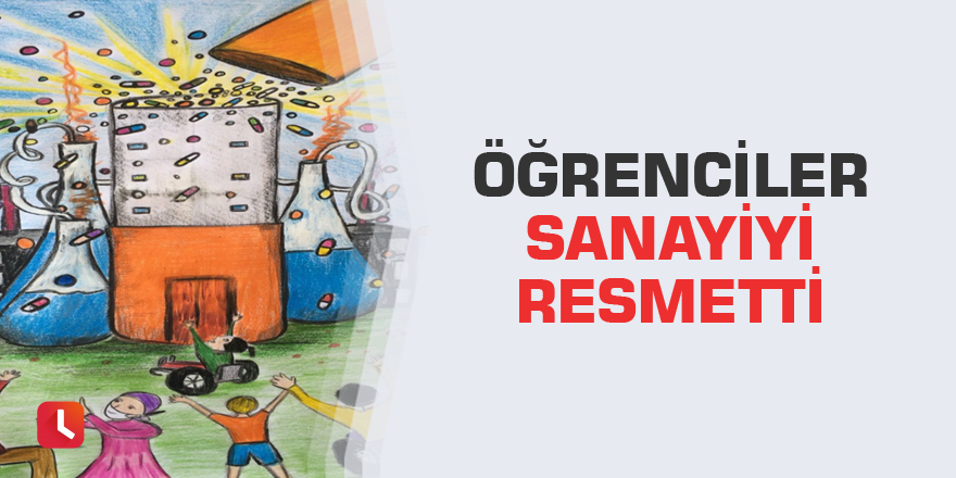 Öğrenciler sanayiyi resmetti