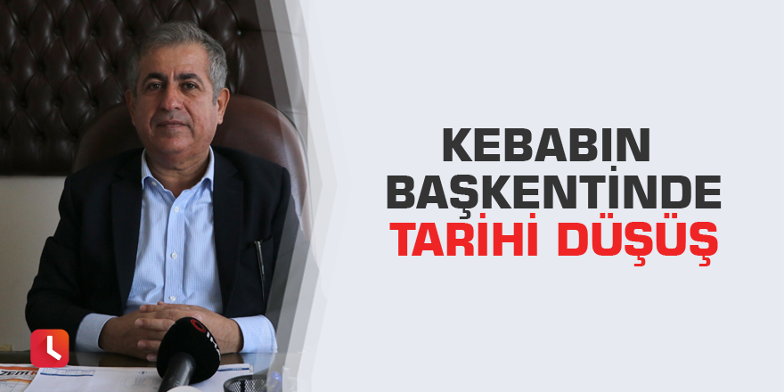 Kebabın başkentinde tarihi düşüş