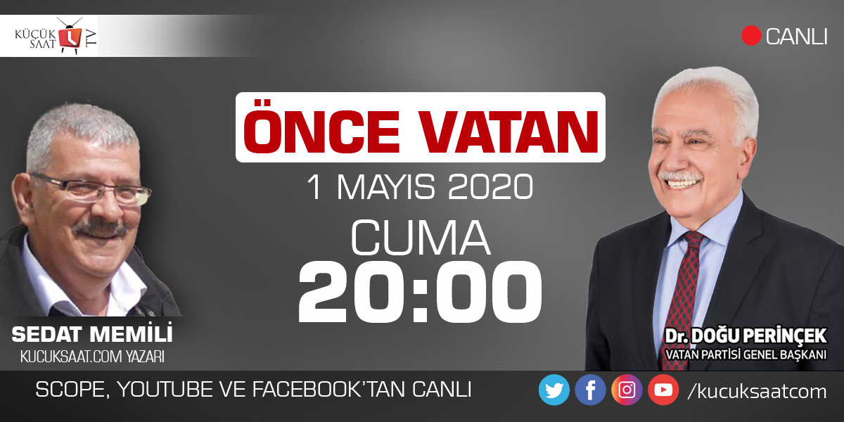 Küçüksaat TV'de bu akşam: Sedat Memili ve Doğu Perinçek ile Önce Vatan