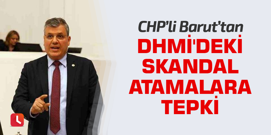 Ayhan Barut'tan DHMİ'deki skandal atamalara tepki