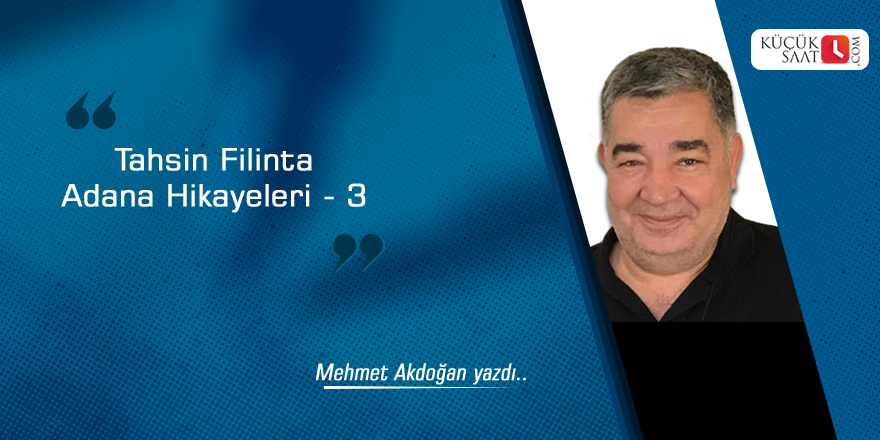 Tahsin Filinta Adana Hikayeleri - 3