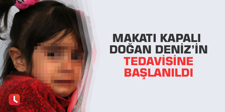 Makatı kapalı doğan Deniz’in tedavisine başlanıldı