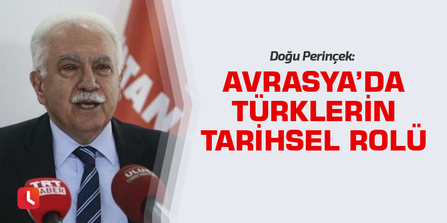 Perinçek: Avrasya’da Türklerin tarihsel rolü