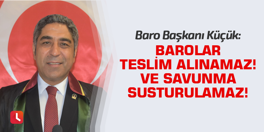 “Barolar Teslim Alınamaz! Ve Savunma Susturulamaz!”