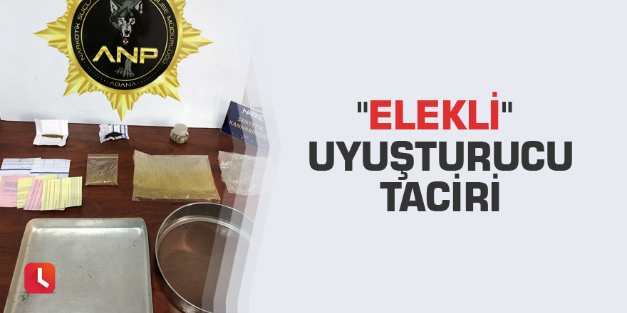 "Elekli" uyuşturucu taciri