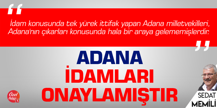 Adana idamları onaylamıştır