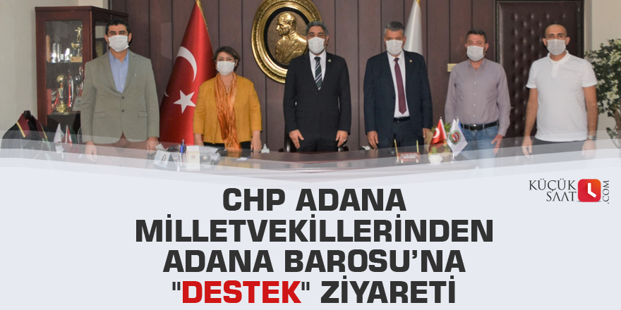 CHP Adana Milletvekillerinden Adana Barosu’na "Destek" ziyareti