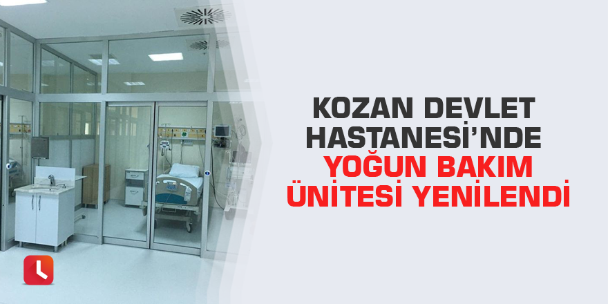 Kozan Devlet Hastanesi’nde yoğun bakım ünitesi yenilendi