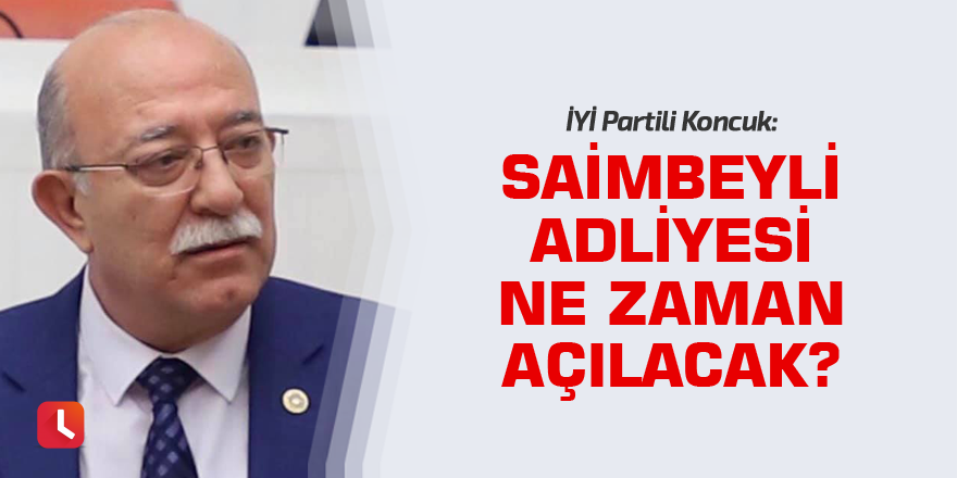 Saimbeyli Adliyesi ne zaman açılacak?