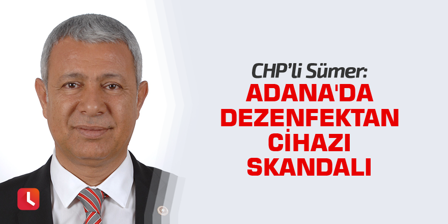 Adana'da dezenfektan cihazı skandalı