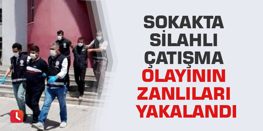 Sokakta silahlı çatışma olayının zanlıları yakalandı