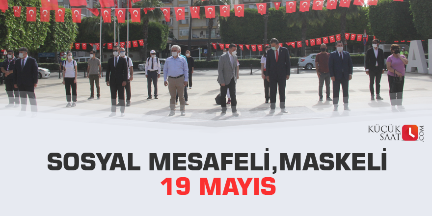 Sosyal mesafeli, maskeli 19 Mayıs