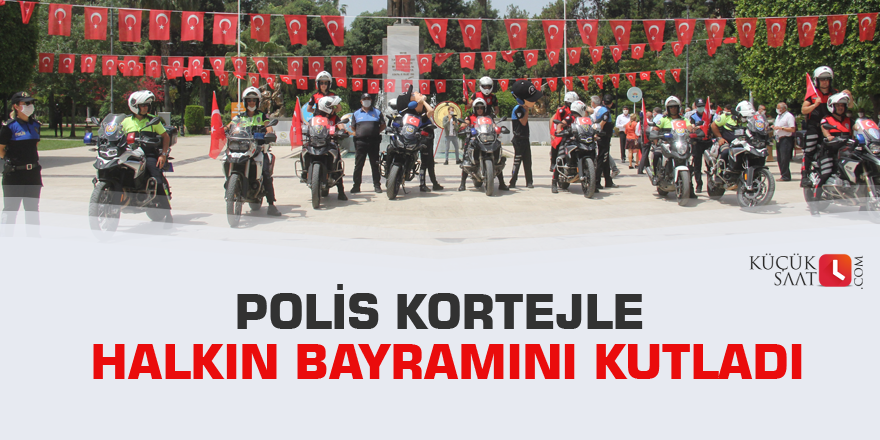 Polis kortejle halkın bayramını kutladı