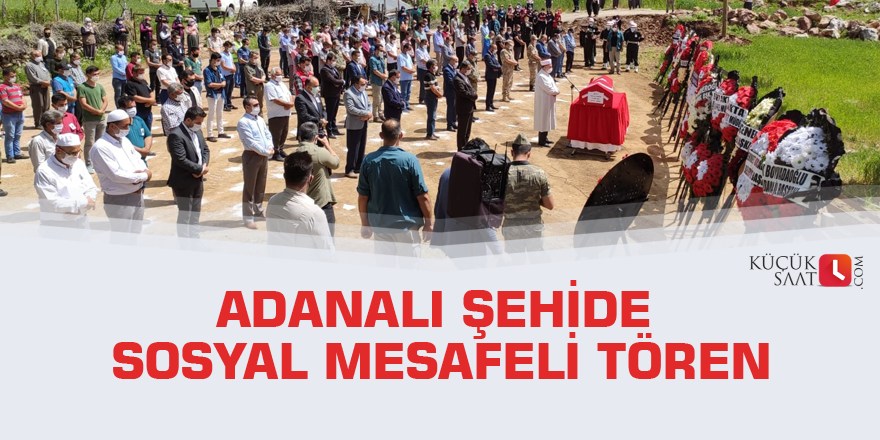 Adanalı şehide sosyal mesafeli tören