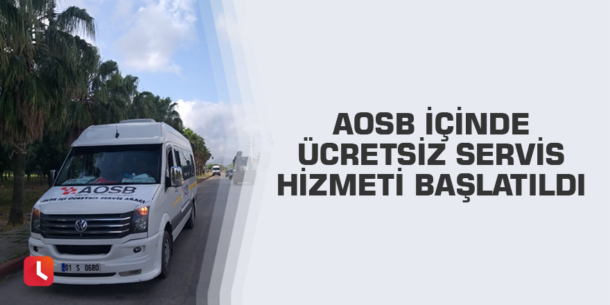 AOSB içinde ücretsiz servis hizmeti başlatıldı