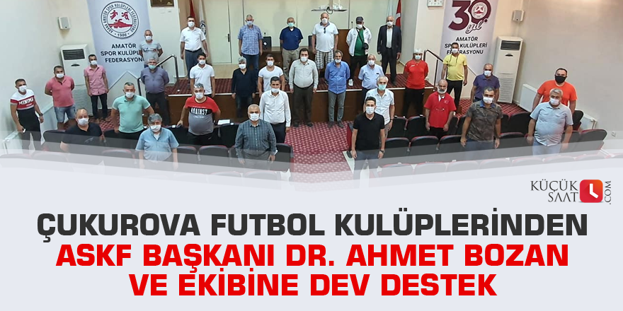 Çukurova Futbol Kulüplerinden ASKF Başkanı Dr. Ahmet Bozan Ve Ekibine Dev Destek