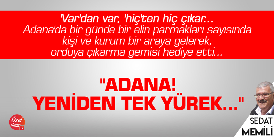 "Adana! Yeniden tek yürek..."