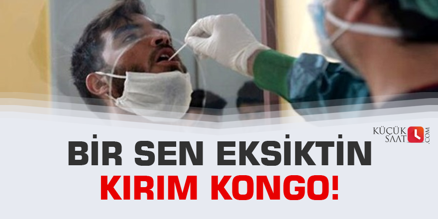 Bir sen eksiktin Kırım Kongo