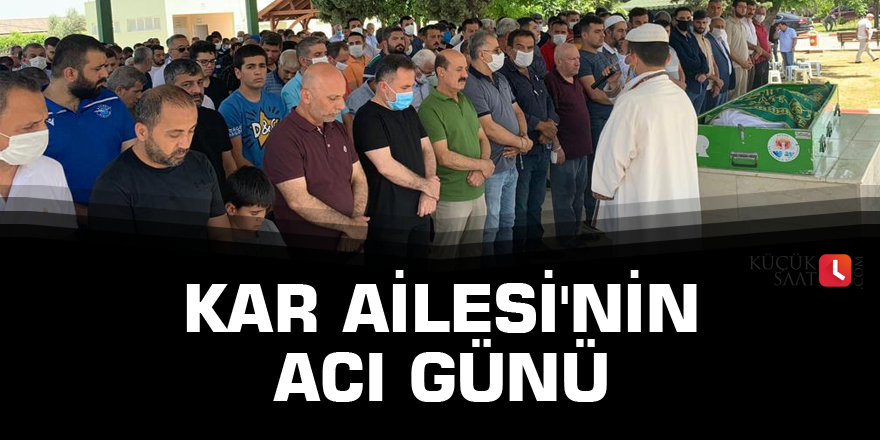 Kar Ailesi'nin acı günü