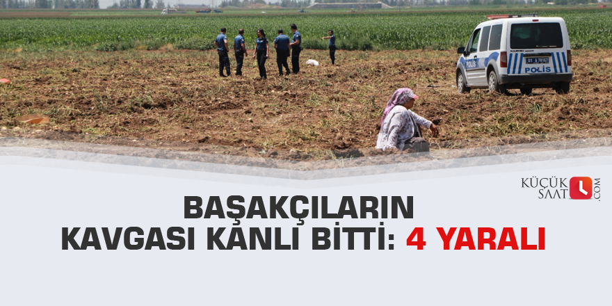 Başakçıların kavgası kanlı bitti: 4 yaralı