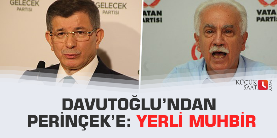 Davutoğlu’ndan Perinçek’e: Yerli muhbir