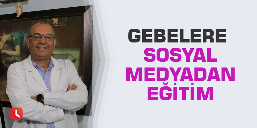 Gebelere sosyal medyadan eğitim