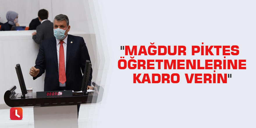 "Mağdur Piktes öğretmenlerine kadro verin"