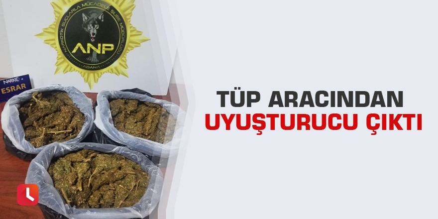 Tüp aracından uyuşturucu çıktı