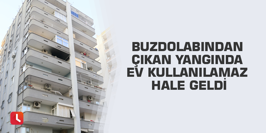 Buzdolabından çıkan yangında ev kullanılamaz hale geldi