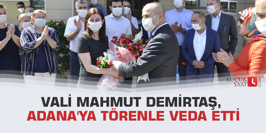 Vali Mahmut Demirtaş, Adana'ya törenle veda etti