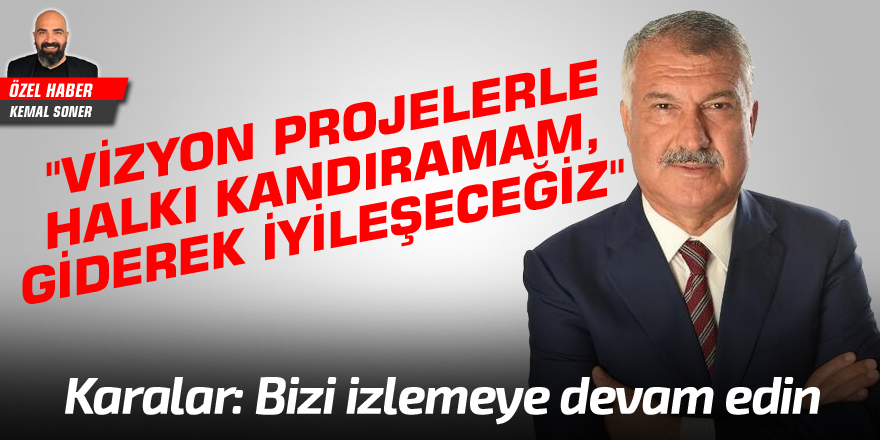 "Vizyon projelerle ben halkı kandıramam, giderek iyileşeceğiz"